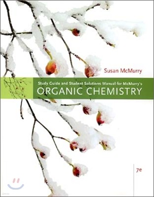 Study Guide with Solutions Manual for McMurry's Organic Chemistry, 7/E