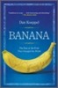 Banana: The Fate of the Fruit That Changed the World