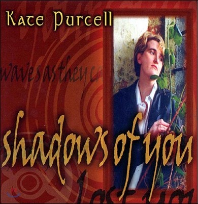 Kate Purcell (Ʈ ۼ) - Shadows of You