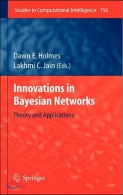 Innovations in Bayesian Networks: Theory and Applications