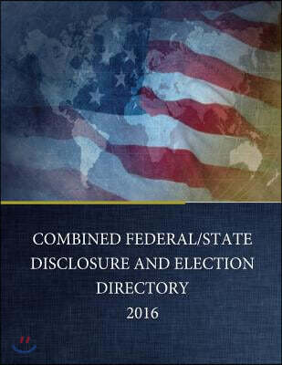 Combined Federal/State Disclosure and Election Directory 2016