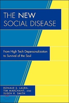 The New Social Disease: From High Tech Depersonalization to Survival of the Soul