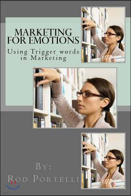Marketing for Emotions: Using Trigger Words in Marketing