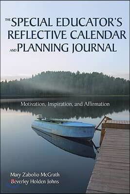 The Special Educator's Reflective Calendar and Planning Journal: Motivation, Inspiration, and Affirmation