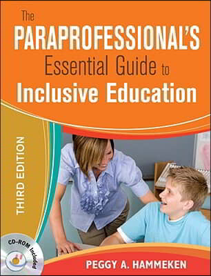 The Paraprofessionals Essential Guide to Inclusive Education [With CDROM]