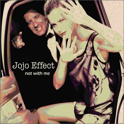 Jojo Effect - Not With Me