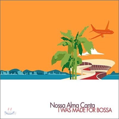 Nossa Alma Canta - I Was Made For Bossa