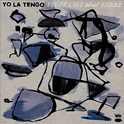 Yo La Tengo — Stuff Like That There (Deluxe Edition) 앨범 커버