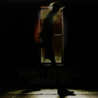 Rodney Crowell — Tarpaper Sky (Free MP3 Download) 앨범 커버