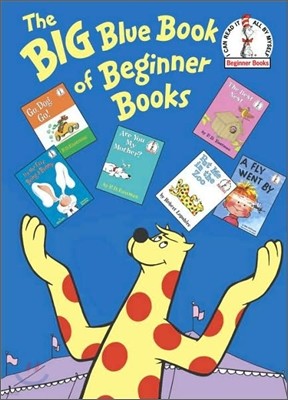 The Big Blue Book of Beginner Books: Go, Dog. Go!, Are You My Mother?, the Best Nest, Put Me in the Zoo, It's Not Easy Being a Bunny, a Fly Went by