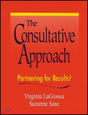 The Consultative Approach: Partnering for Results!