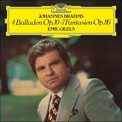 Emil Gilels, Johannes Brahms — Emil Gilels 브람스: 4개의 발라드, 7개의 환상곡 - 에밀 길렐스 (Brahms: Ballades Op.10, Fantasies Op.116) 앨범 커버