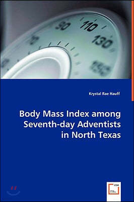 Body Mass Index among Seventh-day Adventists in North Texas