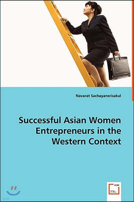 Successful Asian Women Entrepreneurs in the Western Context