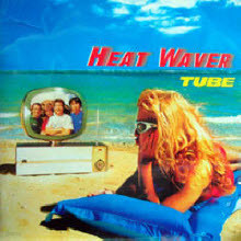 TUBE - Heat Waver (/srcl4265)