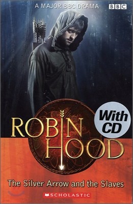 Scholastic ELT Readers Level 2 : Robin Hood : The Silver Arrow and the Slaves (Book+CD)