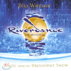 Bill Whelan - Riverdance On Broadway