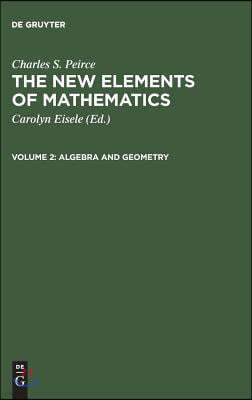 The New Elements of Mathematics, Volume 2, Algebra and Geometry
