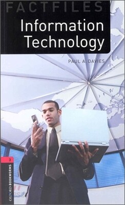 Oxford Bookworms Library Factfiles 3/E 3: Information Technology