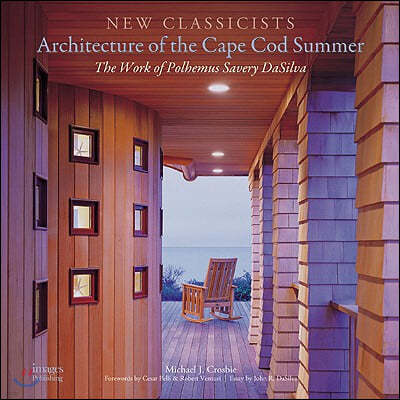 Architecture of the Cape Cod Summer: The Work of Polhemus Savery Dasilva New Classicists