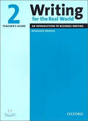 Writing for the Real World 2 : Teacher's Guide