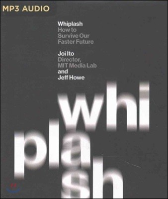 Whiplash: How to Survive Our Faster Future