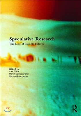 Speculative Research: The Lure of Possible Futures