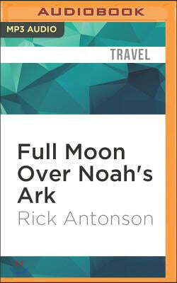 Audible Studios on Brilliance audio Full Moon Over Noah's Ark: An Odyssey to Mount Ararat and Beyond