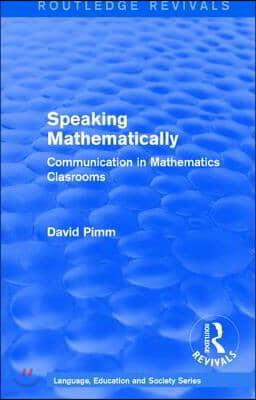 Routledge Revivals: Speaking Mathematically (1987)