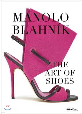 Manolo Blahnik: The Art of Shoes