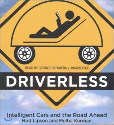Driverless: Intelligent Cars and the Road Ahead