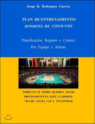 Plan de Entrenamiento: Deportes de Conjunto: Planificaci?n, Registro Y Control, Por Equipo Y Atletas