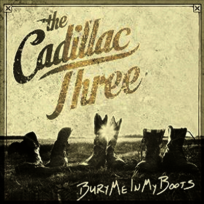 Cadillac Three — Bury Me In My Boots (Gatefold) 앨범 커버