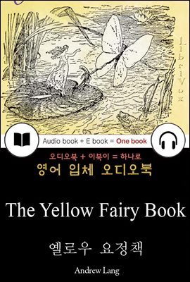옐로우 요정 책 (The Yellow Fairy Book) 들으면서 읽는 영어 명작 309