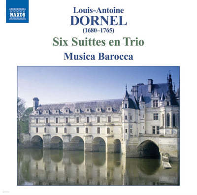 Musica Barocca 루이-앙투안 도르넬: 6개의 모음곡과 트리오 (Louis Antoine Dornel: Six Suites and Trios) 
