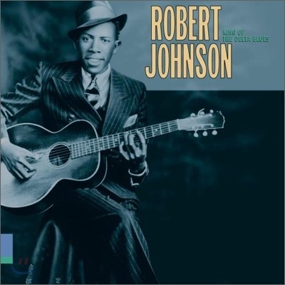 Robert Johnson - King Of The Delta Blues