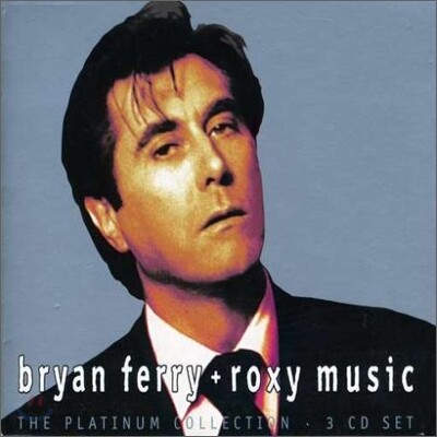 Bryan Ferry + Roxy Music - The Platinum Collection