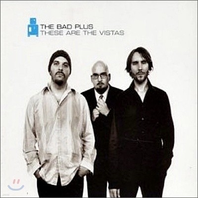 Bad Plus - These Are The Vistas (1 Bonus Track)
