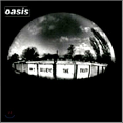 Oasis - Don't Believe The Truth