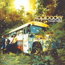 Toploader - Magic Hotel