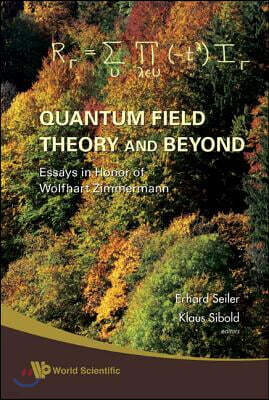 World Scientific Pub Co Inc Quantum Field Theory and Beyond: Essays in Honor of Wolfhart Zimmermann - Proceedings of the Symposium in Honor of Wolfhart Zimmermann's 80th Birthday