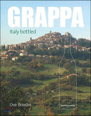 Grappa: Italy Bottled