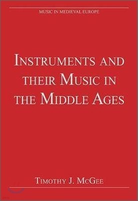 Instruments and Their Music in the Middle Ages