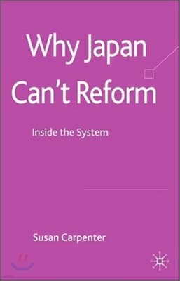 Why Japan Can't Reform: Inside the System