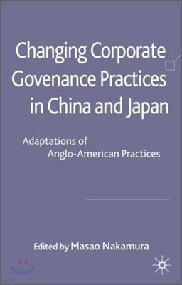 Changing Corporate Governance Practices in China and Japan: Adaptations of Anglo-American Practices