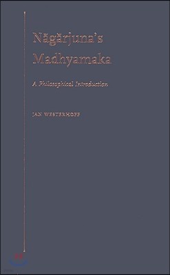 Nagarjuna's Madhymaka: A Philosophical Introduction