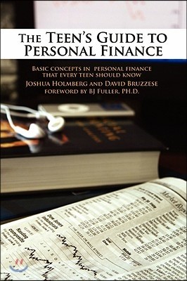 The Teen's Guide to Personal Finance: Basic Concepts in Personal Finance That Every Teen Should Know