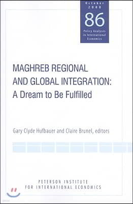 Maghreb Regional and Global Integration: A Dream to Be Fulfilled