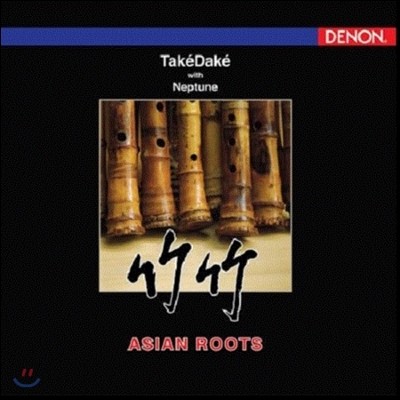 TakeDake,John Kaizan Neptune,Hitoshi Hamada,Yoshihiko Katori,Mark DeRose,Yoshinori Nohmi,Christopher Hardy — TakeDake with Neptune (타케다케, 존 카이잔 넵튠) - Asian Roots 앨범 커버