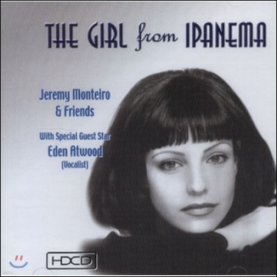 Jeremy Monteiro abd Friends / Eden Atwood - The Girl from Ipanema [HDCD]